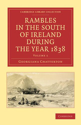 Rambles in the South of Ireland during the Year 1838