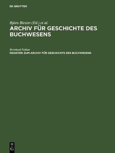 Cover image for Register Zum Archiv Fur Geschichte Des Buchwesens (Band I-XX)