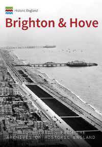 Cover image for Historic England: Brighton & Hove: Unique Images from the Archives of Historic England