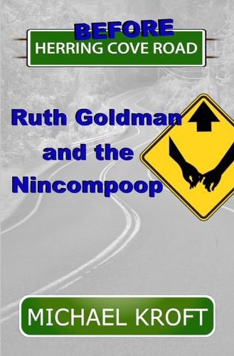 Cover image for Before Herring Cove Road: Ruth Goldman and the Nincompoop