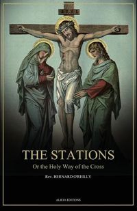 Cover image for The Stations, Or the Holy Way of the Cross