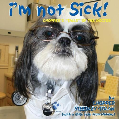 Cover image for I'm Not Sick! Chopper's  Tails  of the Doctor