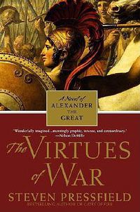 Cover image for The Virtues of War: A Novel of Alexander the Great