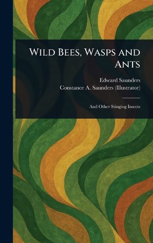 Cover image for Wild Bees, Wasps and Ants