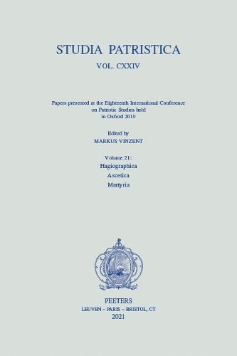 Cover image for Studia Patristica. Vol. CXXIV - Papers presented at the Eighteenth International Conference on Patristic Studies held in Oxford 2019: Volume 21: Hagiographica; Ascetica; Martyria