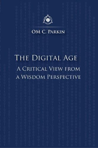 Cover image for The Digital Age: A Critical View from a Wisdom Perspective