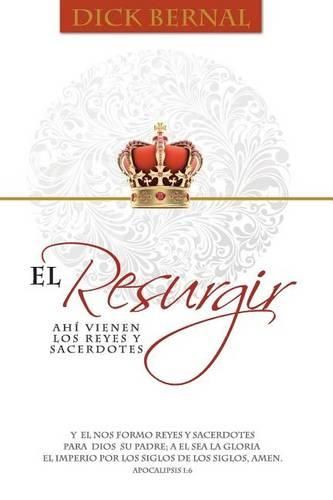 Cover image for El resurgir: Llegaron los Reyes y Sacerdotes