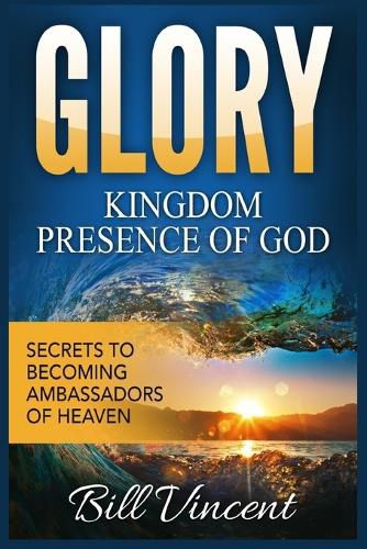 Cover image for Glory Kingdom Presence of God