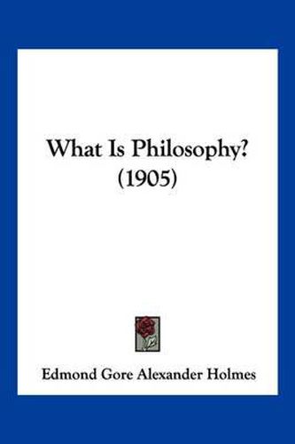 What Is Philosophy? (1905)