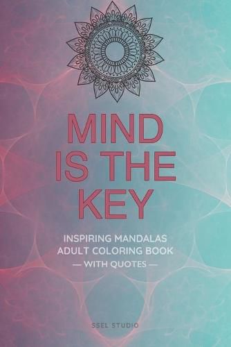 Cover image for Mind is the Key - Inspiring Mandalas