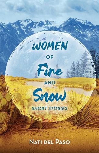 Cover image for Women of Fire and Snow: Short Stories