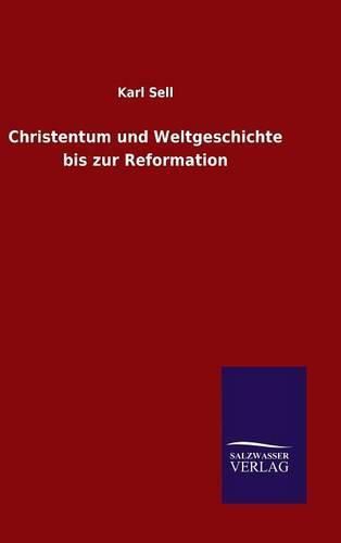 Cover image for Christentum und Weltgeschichte bis zur Reformation