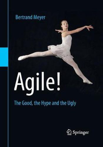 Cover image for Agile!: The Good, the Hype and the Ugly