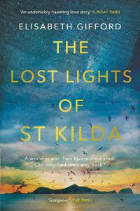 Cover image for The Lost Lights of St Kilda: *SHORTLISTED FOR THE RNA HISTORICAL ROMANCE AWARD 2021*