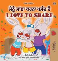 Cover image for I Love to Share (Punjabi English Bilingual Book for Kids- Gurmukhi): Punjabi Gurmukhi India