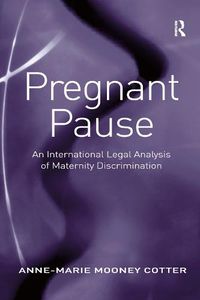 Cover image for Pregnant Pause: An International Legal Analysis of Maternity Discrimination