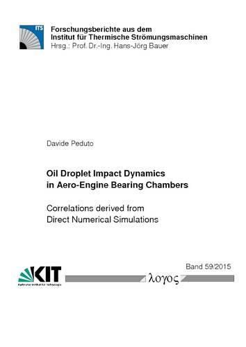 Cover image for Oil Droplet Impact Dynamics in Aero-Engine Bearing Chambers-Correlations Derived from Direct Numerical Simulations