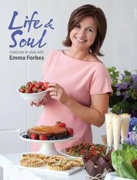 Cover image for Life & Soul: Celebrate in Style with Emma Forbes