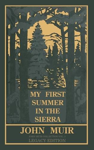 Cover image for My First Summer In The Sierra (Legacy Edition): Classic Explorations Of The Yosemite And California Mountains