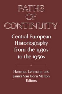 Cover image for Paths of Continuity: Central European Historiography from the 1930s to the 1950s