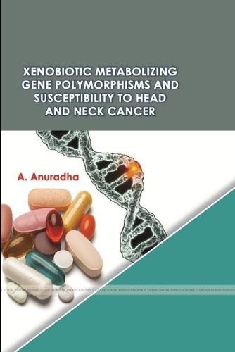 Cover image for Xenobiotic Metabolizing Gene Polymorphisms and Susceptibility to Head and Neck Cancer