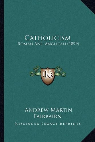 Catholicism: Roman and Anglican (1899)