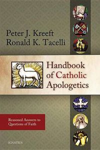 Cover image for Handbook of Catholic Apologetics: Reasoned Answers to Questions of Faith