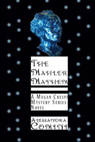 Cover image for The Mahler Mayhem: A Megan Crespi Mystery Series Novel