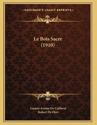 Cover image for Le Bois Sacre (1910)