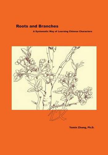 Cover image for Roots and Branches: A Systematic Way of Learning Chinese Characters