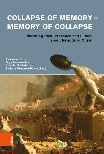 Cover image for Collapse of Memory - Memory of Collapse: Narrating Past, Presence and Future abot Periods of Crisis