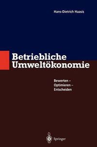 Cover image for Betriebliche Umweltoekonomie: Bewerten - Optimieren - Entscheiden