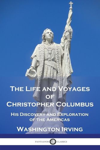 Cover image for The Life and Voyages of Christopher Columbus