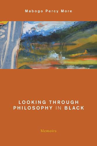 Cover image for Looking Through Philosophy in Black: Memoirs