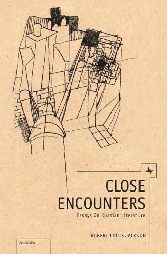 Close Encounters: Essays on Russian Literature