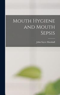 Cover image for Mouth Hygiene and Mouth Sepsis