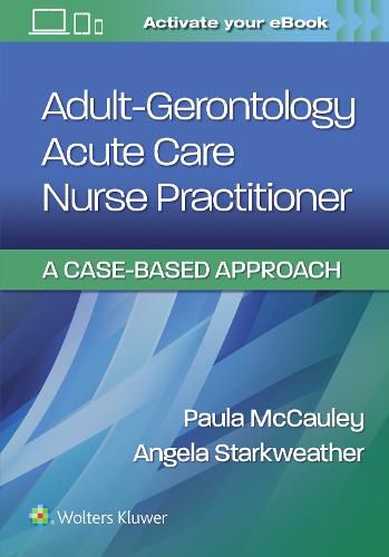 Cover image for Adult-Gerontology Acute Care Nurse Practitioner: A Case-Based Approach