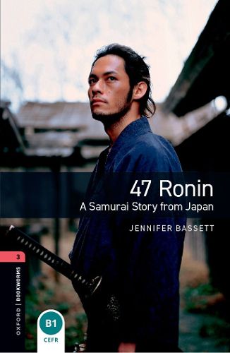 Cover image for Oxford Bookworms Library: Level 1:: 47 Ronin: A Samurai Story from Japan audio pack