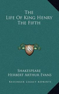 Cover image for The Life of King Henry the Fifth