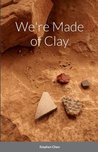 Cover image for We're Made of Clay