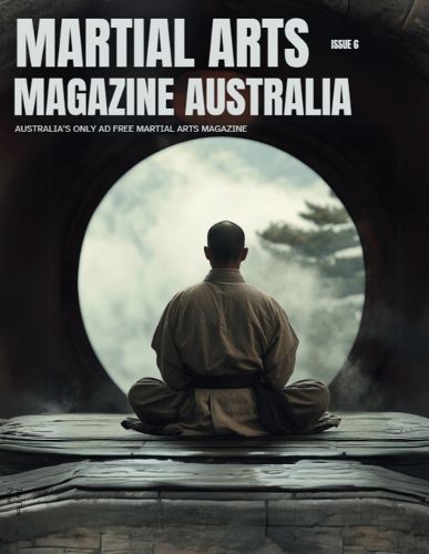 Martial Arts Magazine Australia ISSUE 6