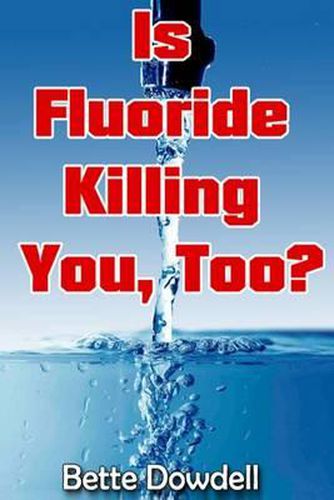 Cover image for Is Fluoride Killing You, Too?