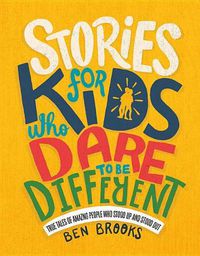 Cover image for Stories for Kids Who Dare to Be Different: True Tales of Amazing People Who Stood Up and Stood Out