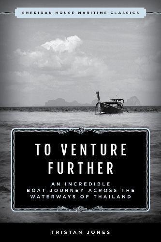 Cover image for To Venture Further: An Incredible Boat Journey Across the Waterways of Thailand