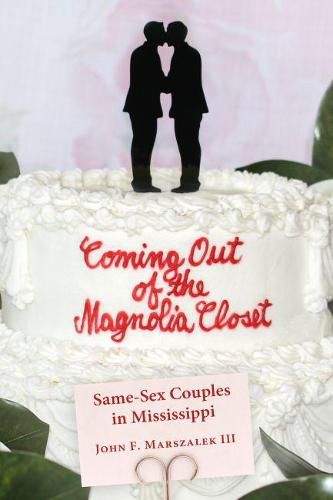 Cover image for Coming Out of the Magnolia Closet: Same-Sex Couples in Mississippi