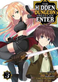 Cover image for The Hidden Dungeon Only I Can Enter (Light Novel) Vol. 3