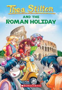 Cover image for The Roman Holiday (Thea Stilton #34): Volume 34