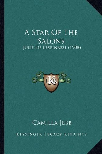 A Star of the Salons: Julie de Lespinasse (1908)