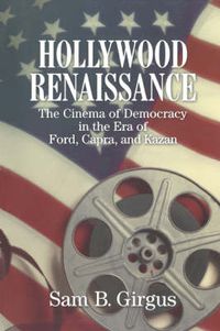 Cover image for Hollywood Renaissance: The Cinema of Democracy in the Era of Ford, Kapra, and Kazan