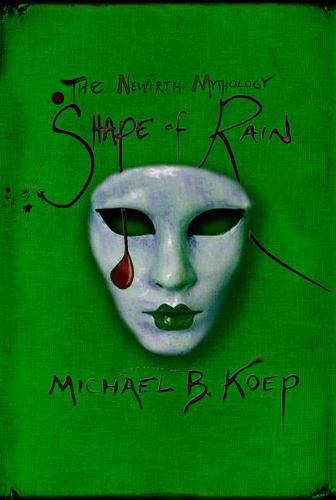 Cover image for The Shape of Rain: Part Three of the Newirth Mythology